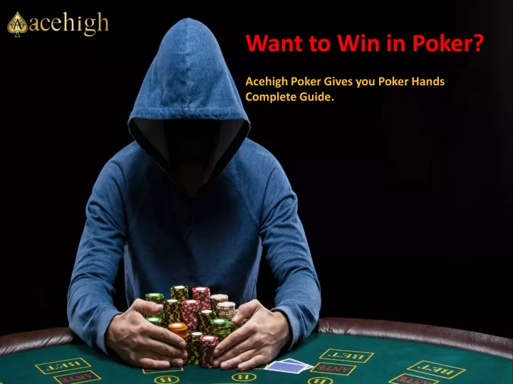 want to win in poker acehigh poker gives