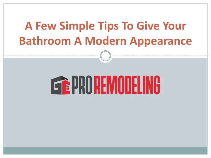 a few simple tips to give your bathroom a modern appearance