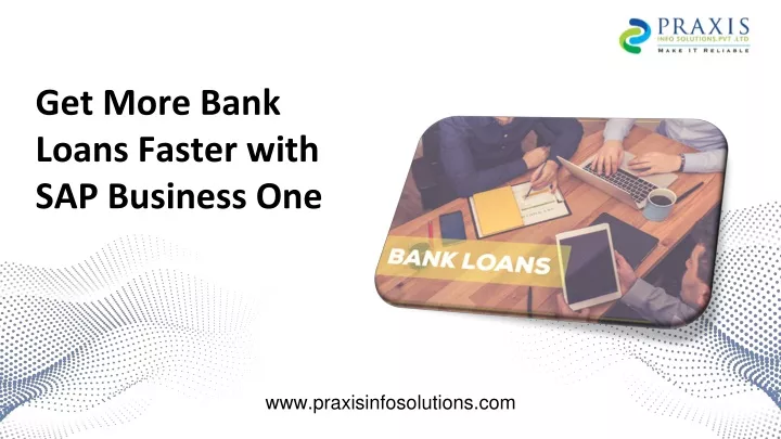 get more bank loans faster with sap business one