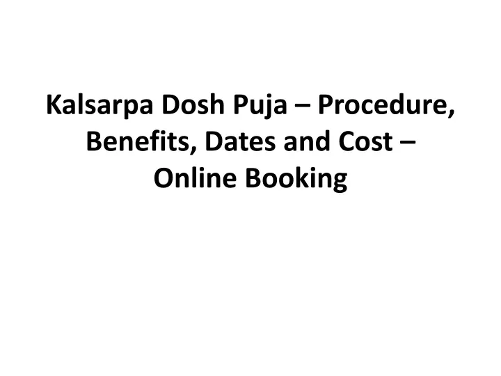 kalsarpa dosh puja procedure benefits dates and cost online booking
