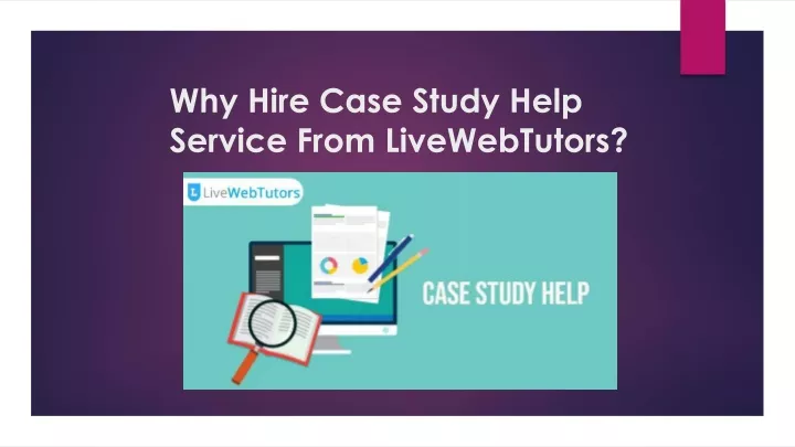 why hire case study help service from livewebtutors