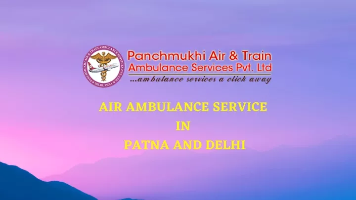 air ambulance service in patna and delhi