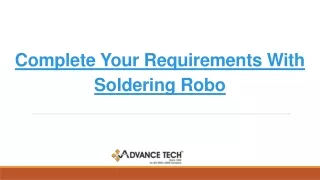 complete your requirements with soldering robo