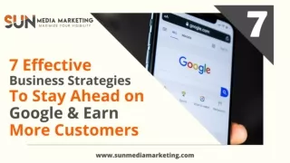 7 Effective Business Strategies to Stay Ahead on Google & Earn More Customers
