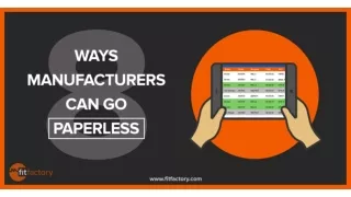 8 Ways Manufacturers can go paperless