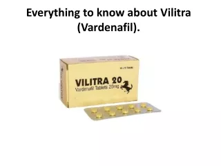 everything to know about vilitra vardenafil