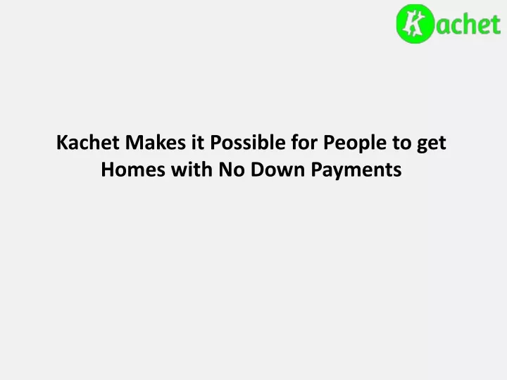 kachet makes it possible for people to get homes