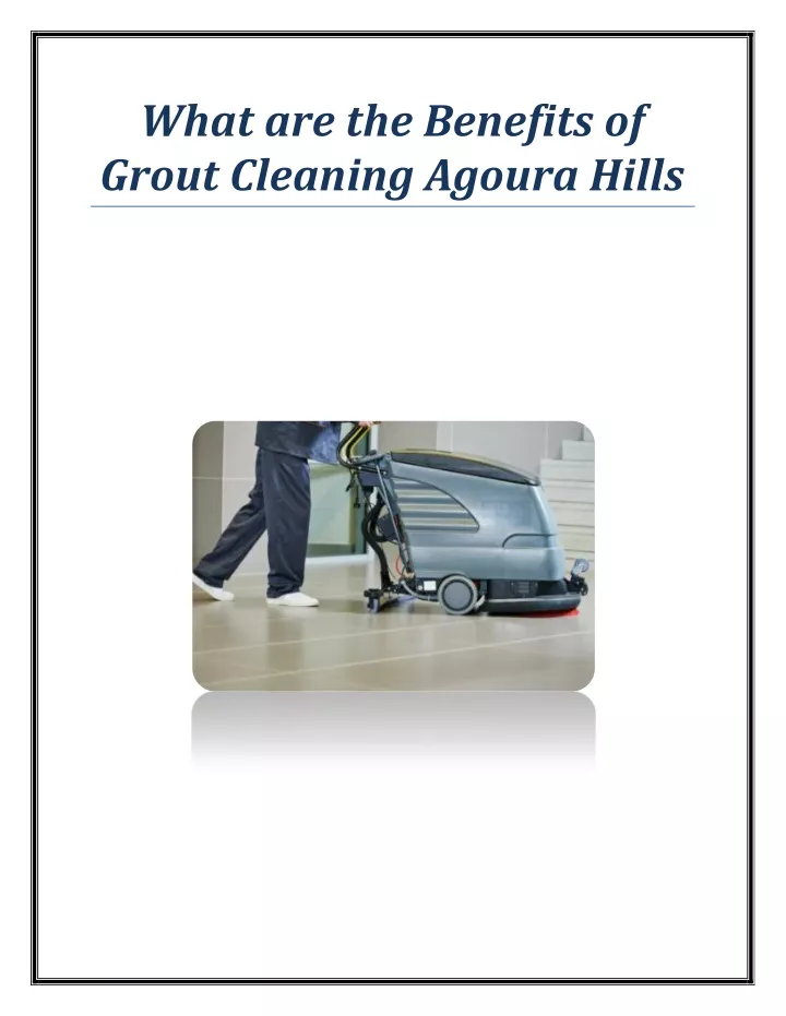 what are the benefits of grout cleaning agoura