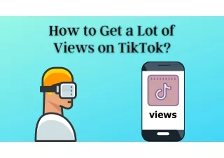 How to Get a Lot of Views on TikTok?