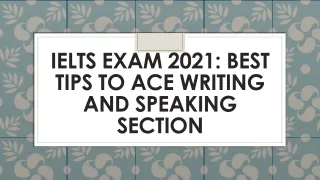 IELTS Exam 2021_ Best Tips to Ace Writing and Speaking Section