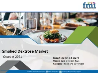 smoked dextrose market october 2021