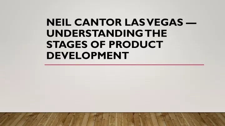 neil cantor las vegas understanding the stages of product development