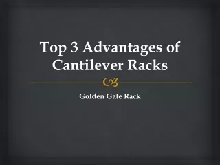 Top 3 Advantages of Cantilever Racks
