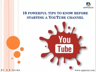 10 powerful tips to know before starting a YouTube channel