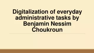 digitalization of everyday administrative tasks by benjamin nessim choukroun