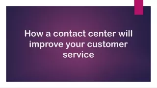 How a contact center will improve your customer service