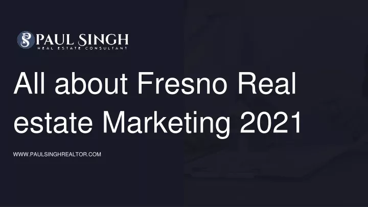 all about fresno real estate marketing 2021