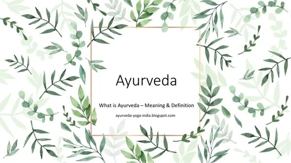 What is Ayurveda : Meaning and Defintion