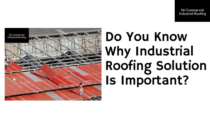 do you know why industrial roofing solution