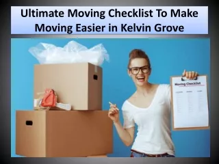Ultimate Moving Checklist To Make Moving Easier in Kelvin Grove