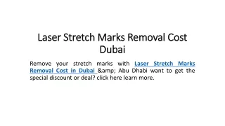 Laser Stretch Marks Removal Cost Dubai
