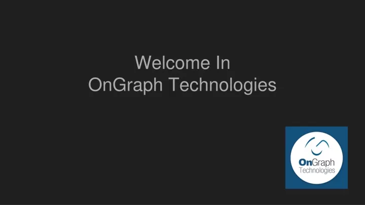 welcome in ongraph technologies