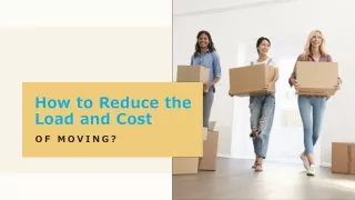 Tips to Reduce the Load and Cost of Moving
