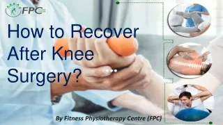 How to Recover After Knee Surgery