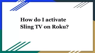 How do I activate Sling TV on Roku