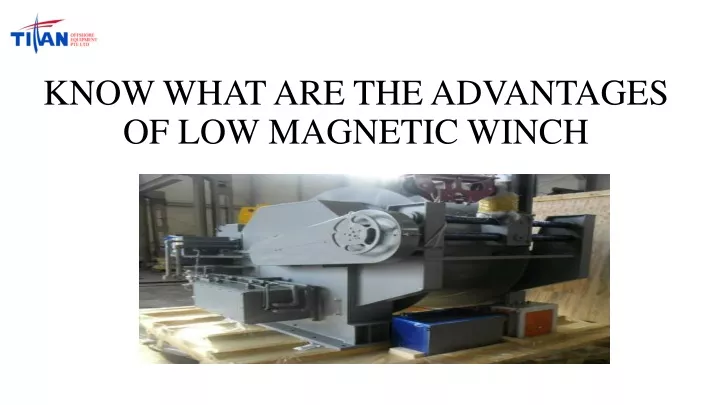 know what are the advantages of low magnetic winch