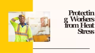 p r o t e c t i n g workers from heat stress