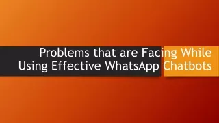 problems that are facing while using effective whatsapp chatbots
