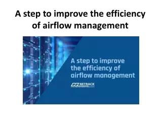 A step to improve the efficiency of airflow management