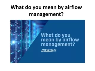 What do you mean by airflow management?