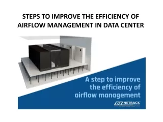 STEPS TO IMPROVE THE EFFICIENCY OF AIRFLOW MANAGEMENT IN DATA CENTER