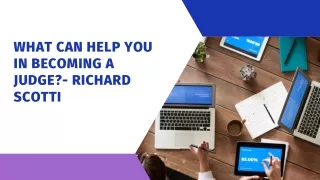 What Can Help You In Becoming A Judge?- Richard Scotti