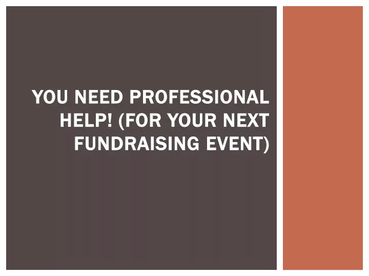 you need professional help for your next fundraising event
