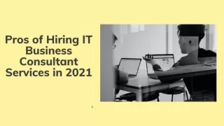 Pros of Hiring IT Business Consultant Services in 2021..