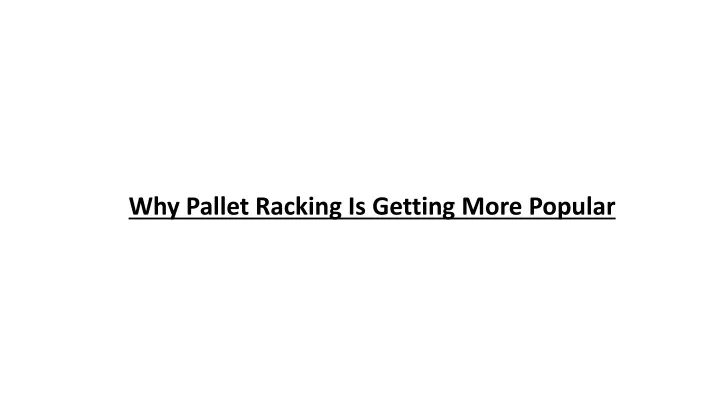 why pallet racking is getting more popular
