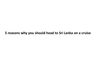 5 reasons why you should head to Sri Lanka on a cruise