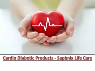 Cardio Diabetic Products - Saphnix Life Care