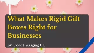 what makes rigid gift boxes right for businesses
