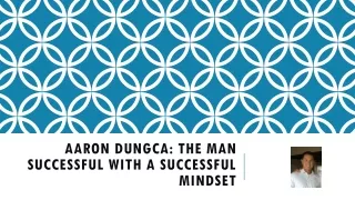 aaron dungca the man successful with a successful mindset