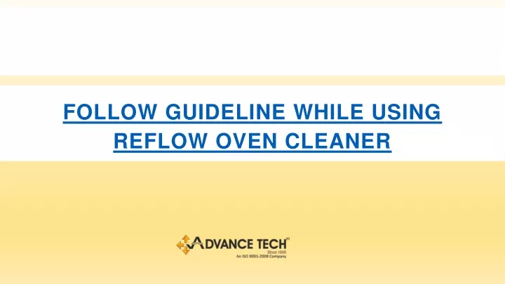 follow guideline while using reflow oven cleaner