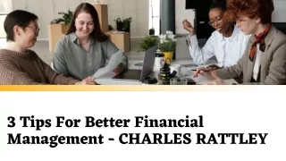 3 tips for better financial management charles