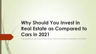 Why Should You Invest in Real Estate as Compared to Cars in 2021?