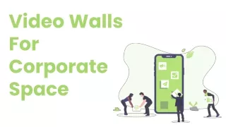 Video Walls For Corporate Environments