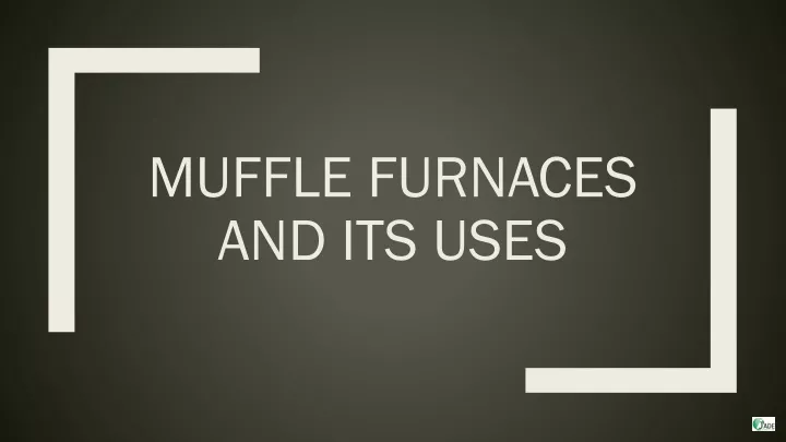 muffle furnaces and its uses