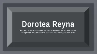 Dorotea Reyna - Possesses Exceptional Management Skills