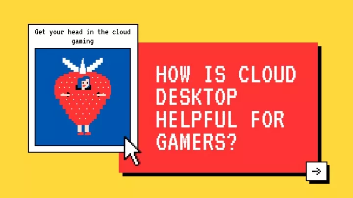 get your head in the cloud gaming
